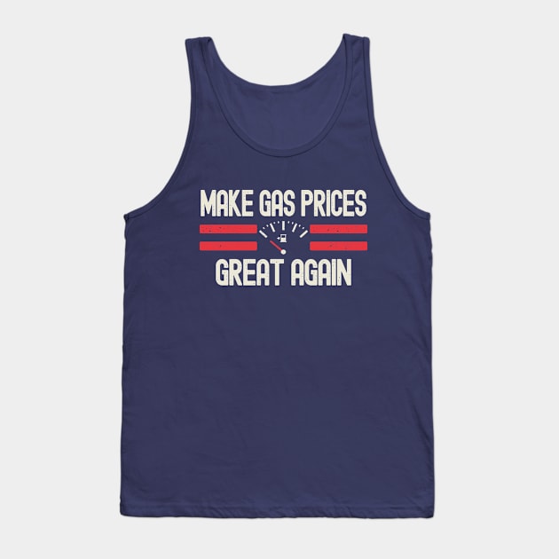 Make Gas Prices Great Again Tank Top by Etopix